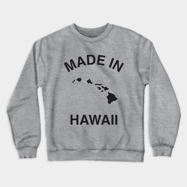 Made in Hawaii Crewneck Sweatshirt by elskepress
